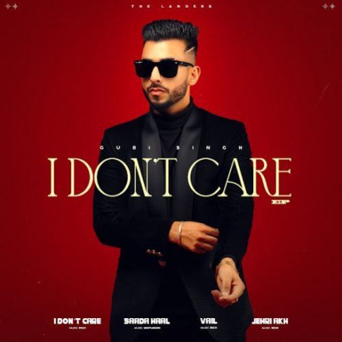 I Don`t Care Guri Singh